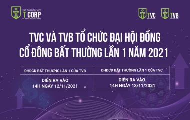 TVC VÀ TVB TỔ CHỨC ĐẠI HỘI ĐỒNG CỔ ĐÔNG BẤT THƯỜNG LẦN 1 NĂM 2021